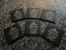 Load image into Gallery viewer, Laser Engraved Slate Coasters - Nacho Average Dad