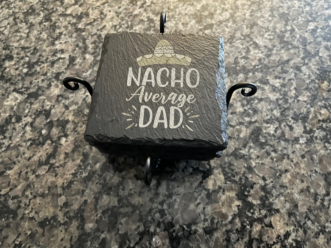 Laser Engraved Slate Coasters - Nacho Average Dad